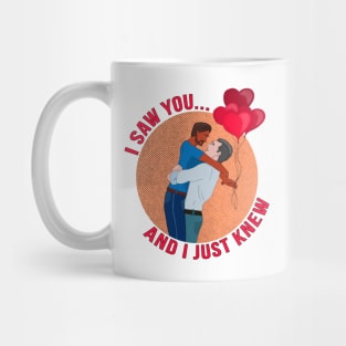 I Saw You... and I Just Knew Mug